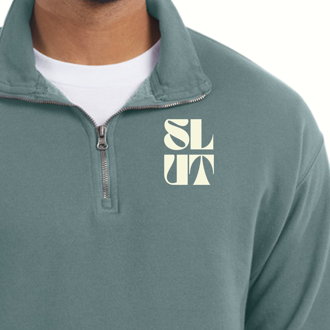 SLUT Quarter-Zip Sweatshirt