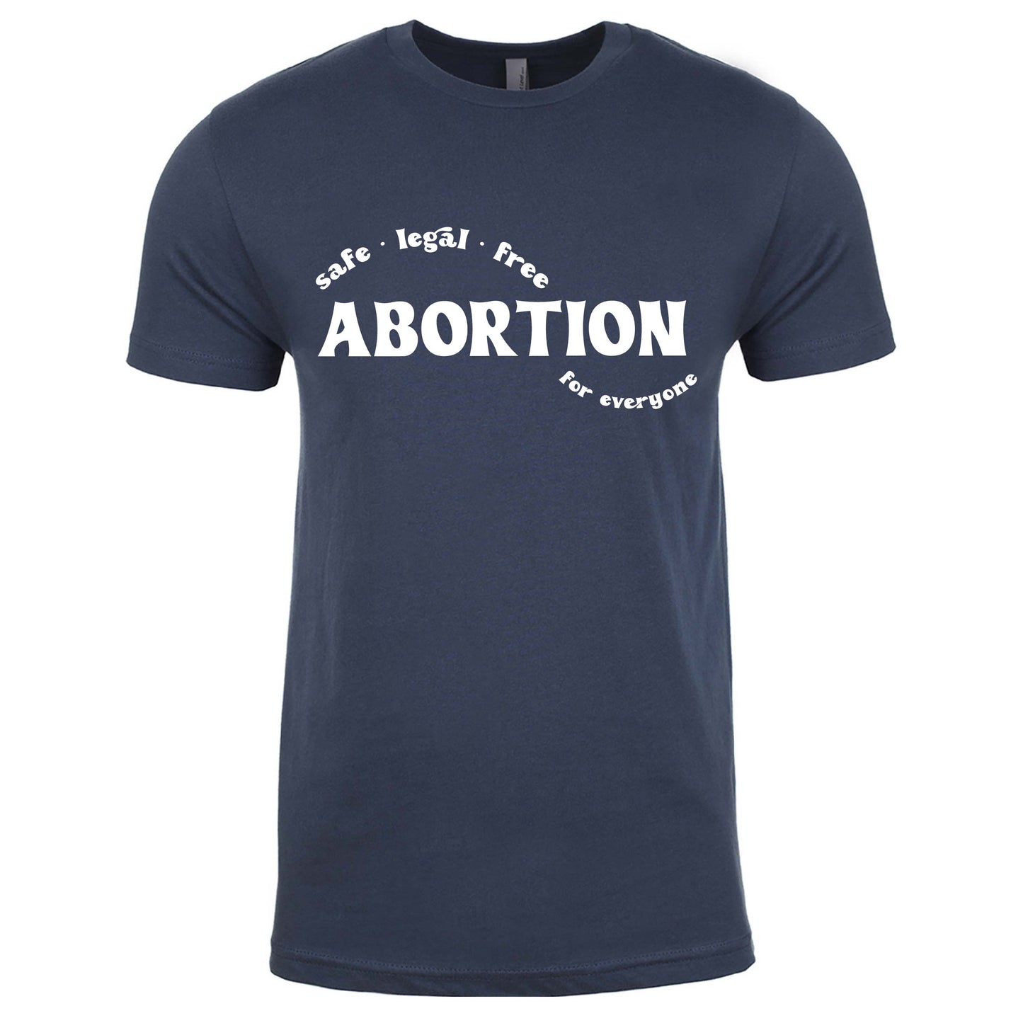 Abortion for Everyone • T-shirt