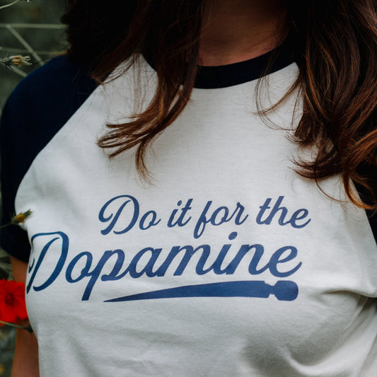 "Do It for the Dopamine" Baseball T-Shirt