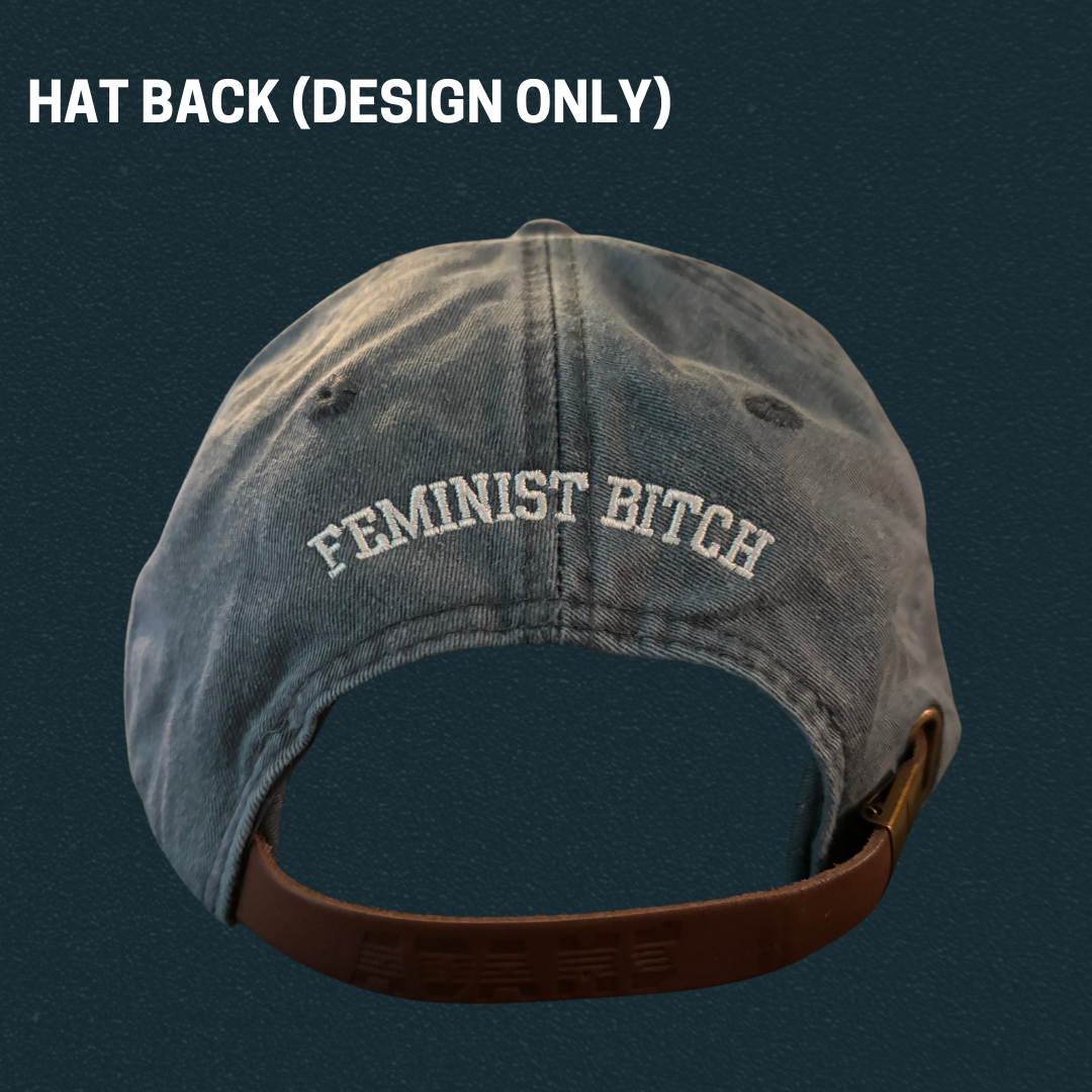 Feminist Bitch • Baseball Hat