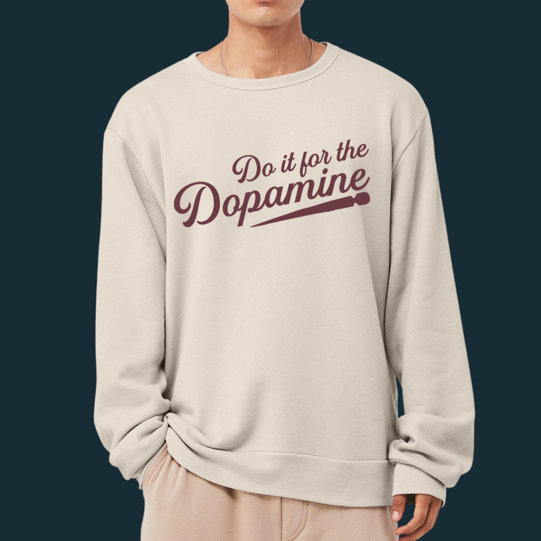 Do It for the Dopamine Slouchy Sweatshirt