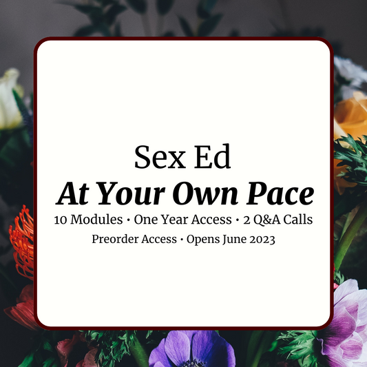 Self-Paced Sex Ed • Self-Paced Course