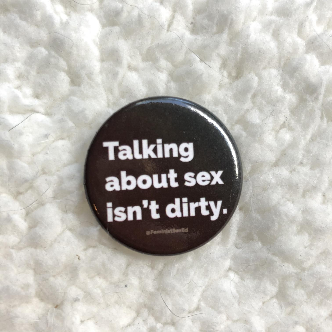 Talking About Sex Isn't Dirty Button