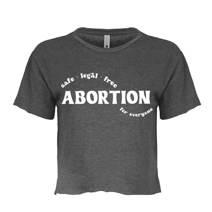 Abortion for Everyone • Crop Top