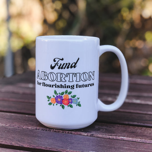 Fund Abortion • Mug